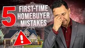 5 Common Mistakes First-Time Homebuyers are Making...